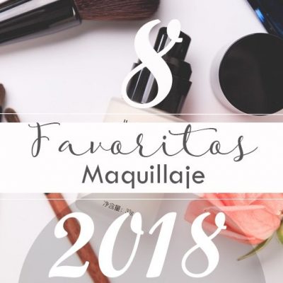 Mis favoritos del 2018: Maquillaje